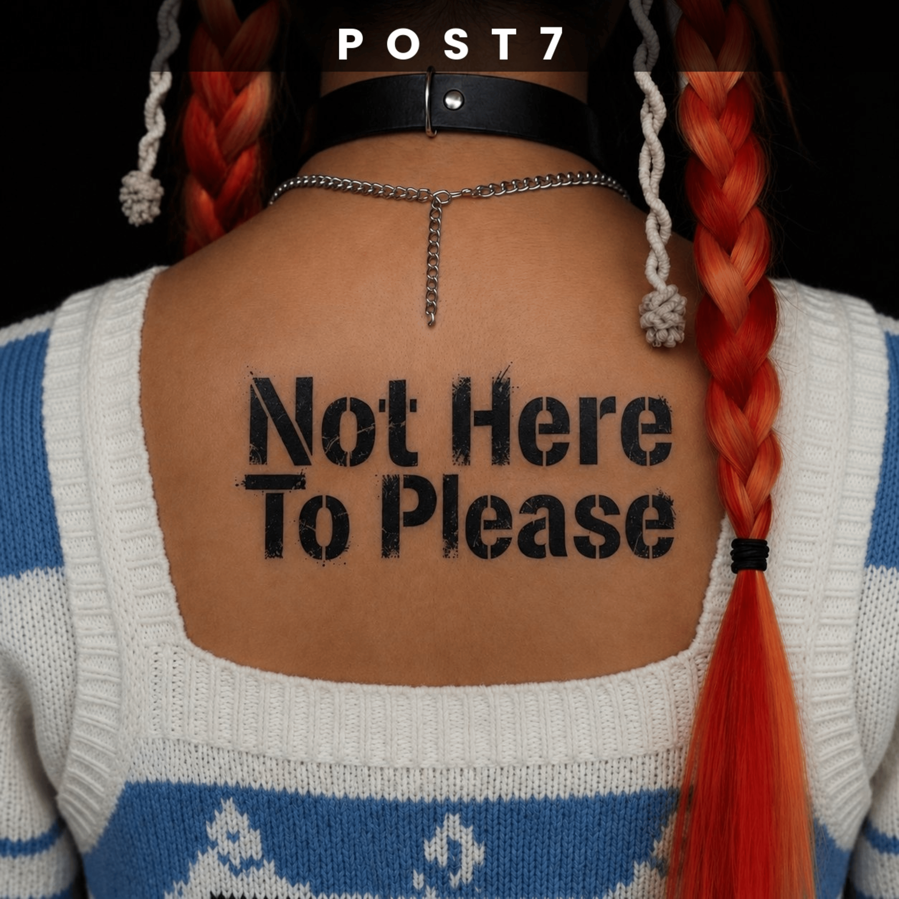 POST7 - Not Here To Please